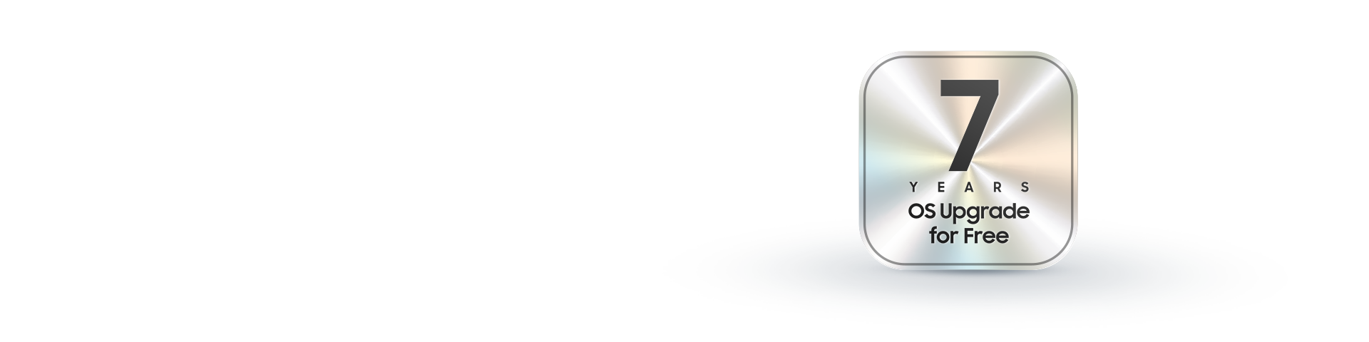 A metallic badge displaying ‘7 Years OS Upgrade for Free’ in bold text.